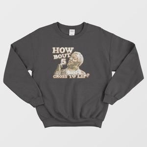 How Bout 5 Cross Yo Lip Sanford And Son Sweatshirt